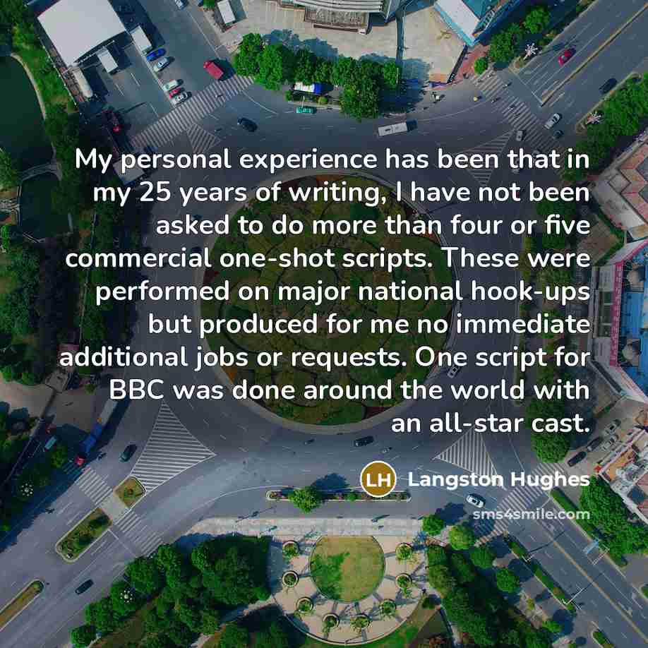 “My personal experience has been that in my 25 years…” quote by Langston Hughes