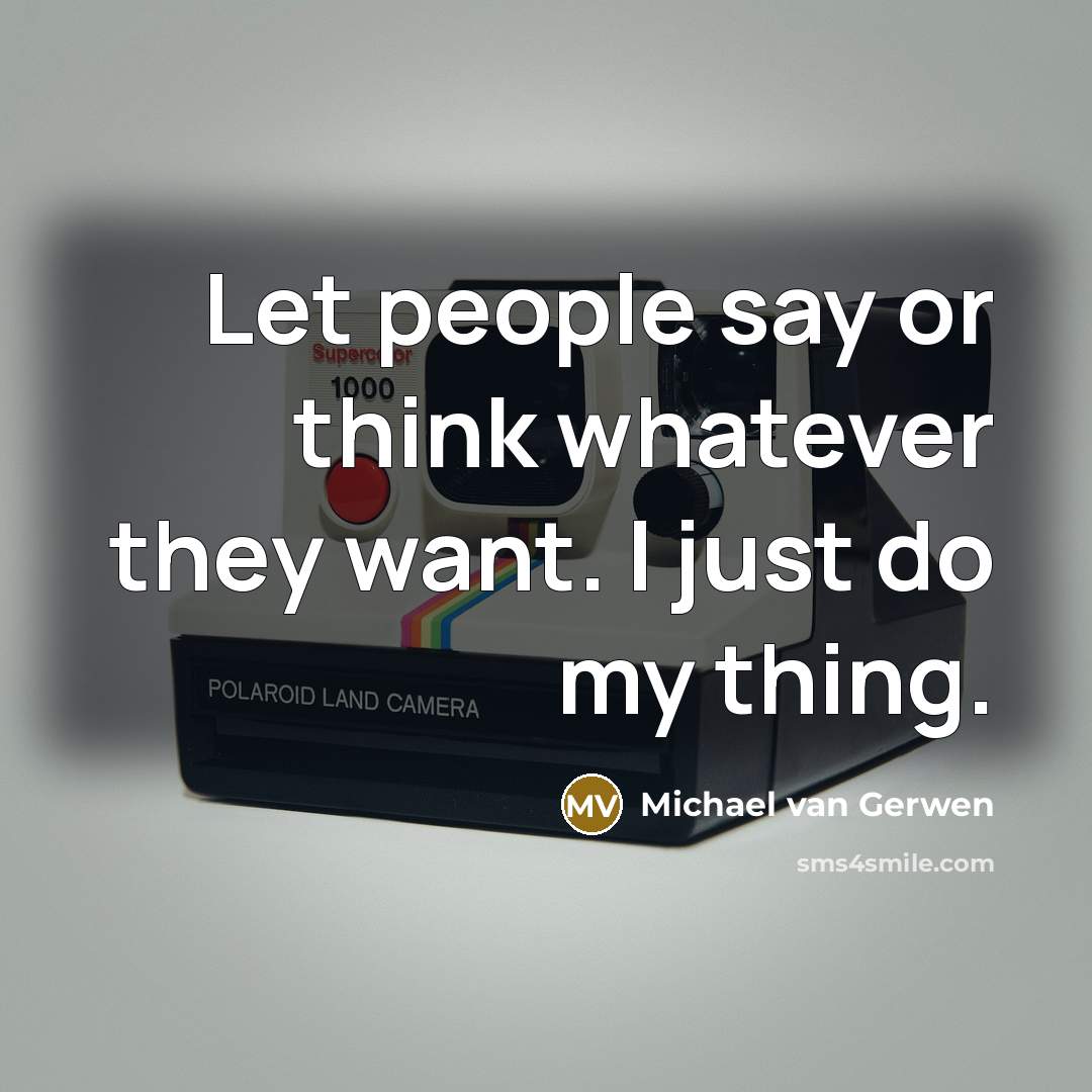 “Let people say or think whatever they want. I just…” quote by Michael van Gerwen