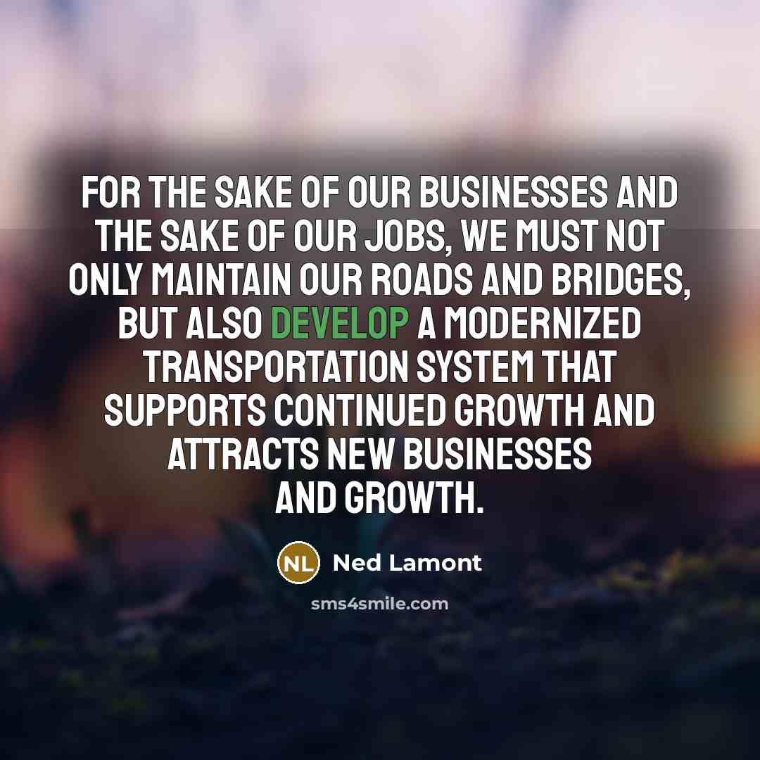 “For the sake of our businesses and the sake of…” quote by Ned Lamont
