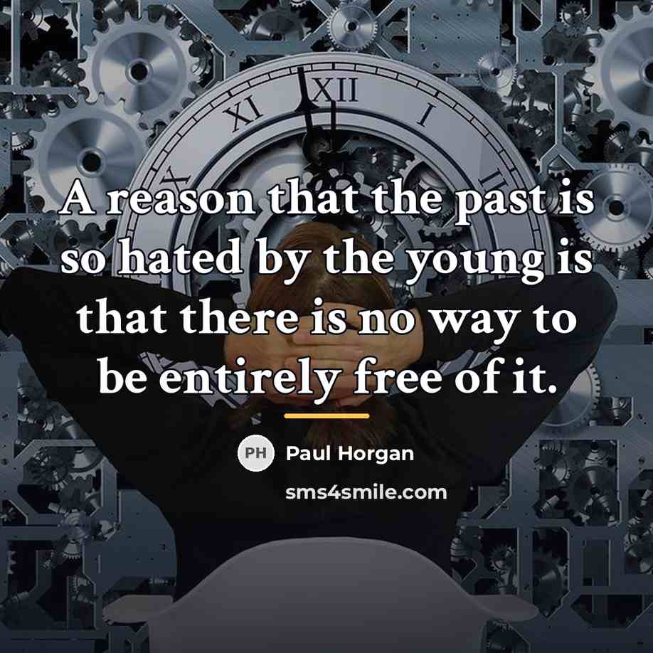 “A reason that the past is so hated by the…” quote by Paul Horgan