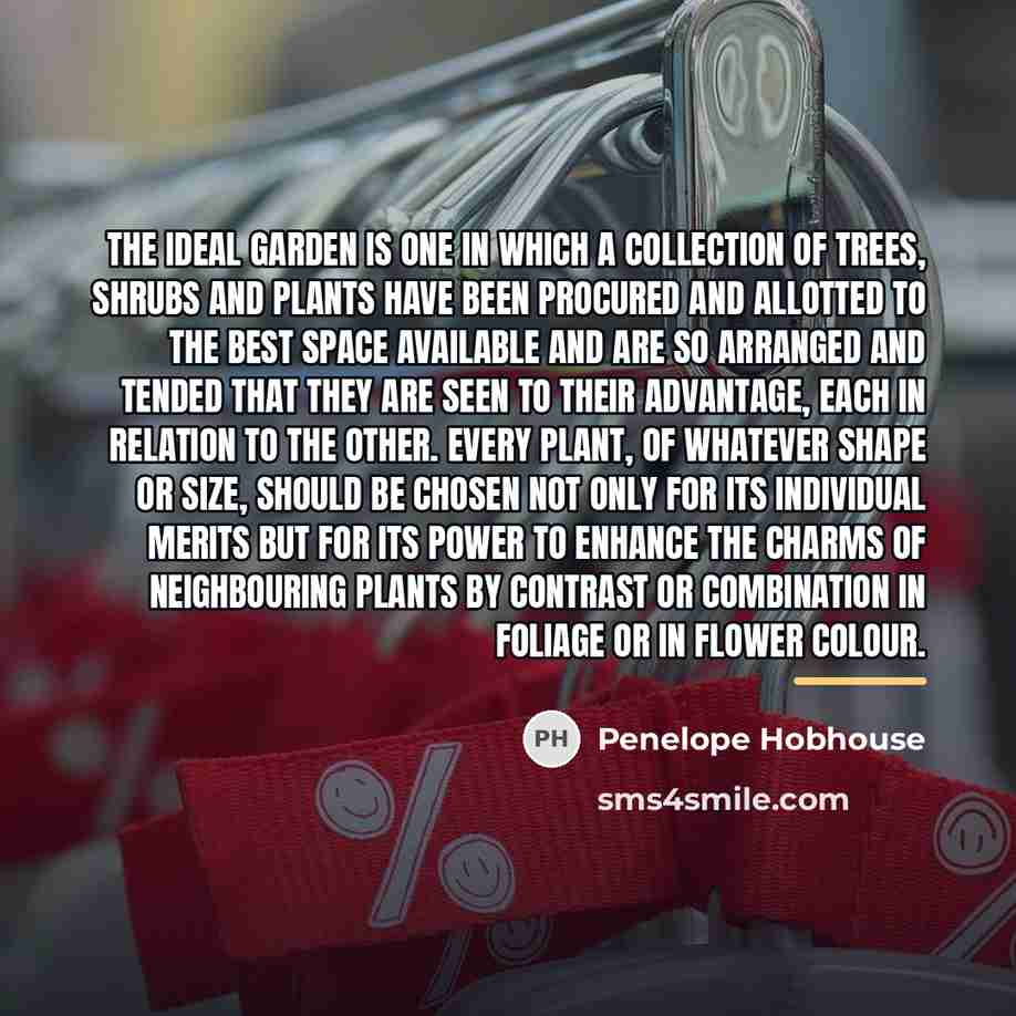 “The ideal garden is one in which a collection of…” quote by Penelope Hobhouse