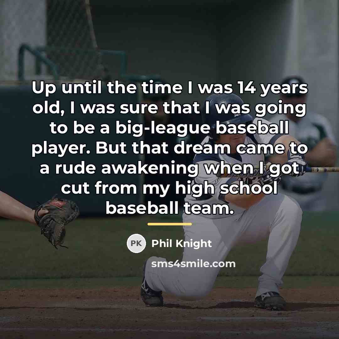 “Up until the time I was 14 years old, I…” quote by Phil Knight