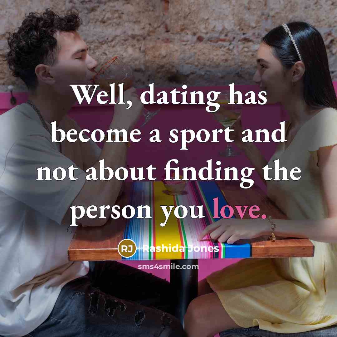 “Well, dating has become a sport and not about finding…” quote by Rashida Jones
