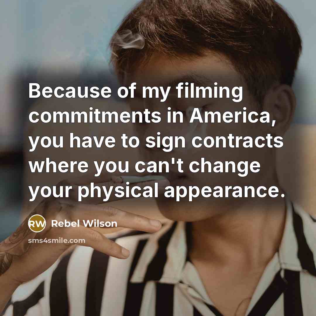 “Because of my filming commitments in America, you have to…” quote by Rebel Wilson