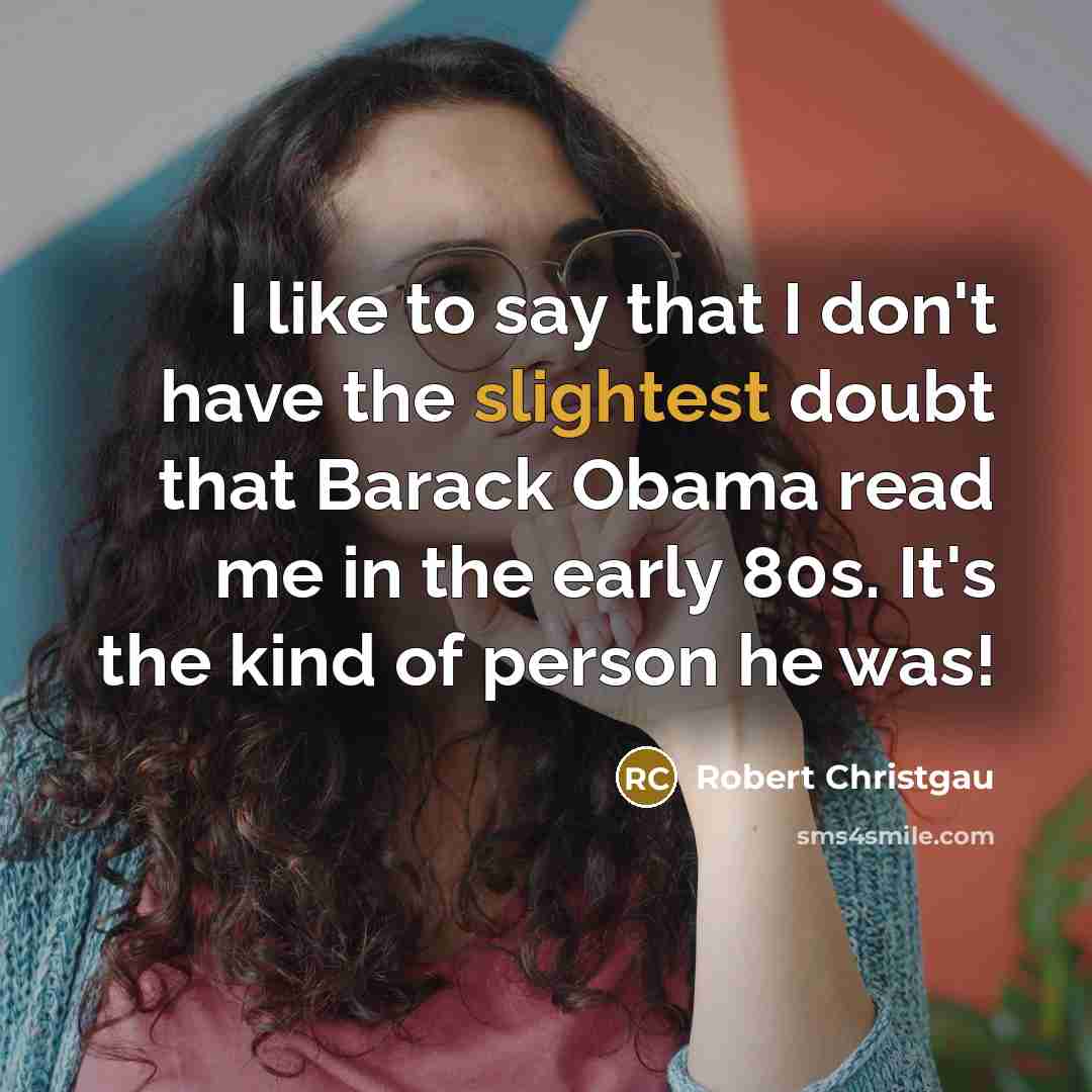 “I like to say that I don't have the slightest…” quote by Robert Christgau