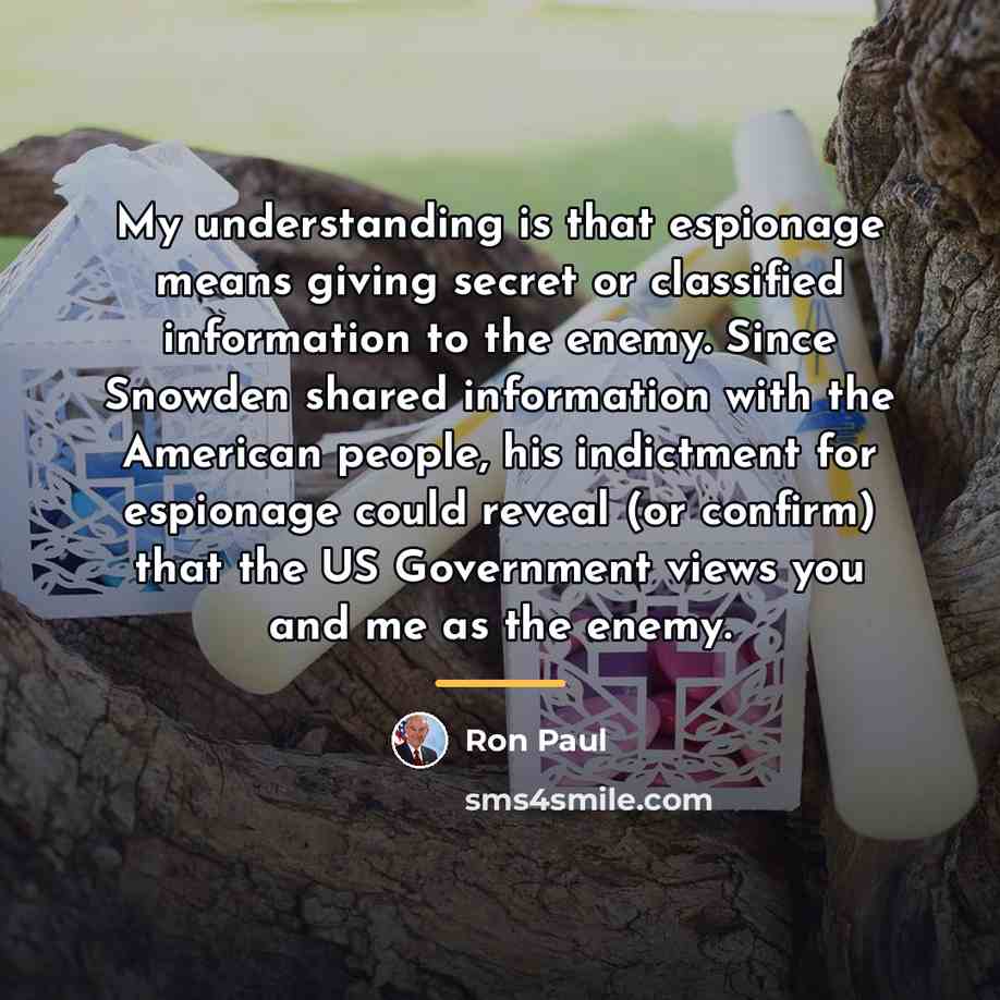 “My understanding is that espionage means giving secret or classified…” quote by Ron Paul