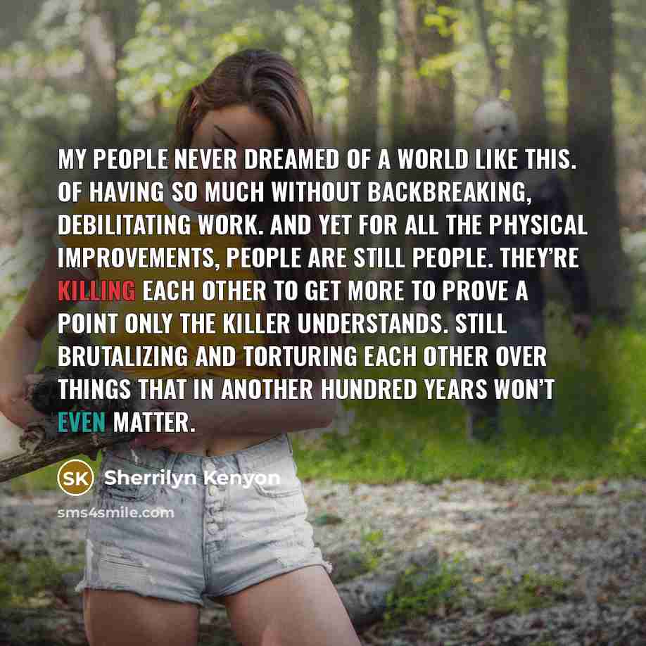“My people never dreamed of a world like this. Of…” quote by Sherrilyn Kenyon