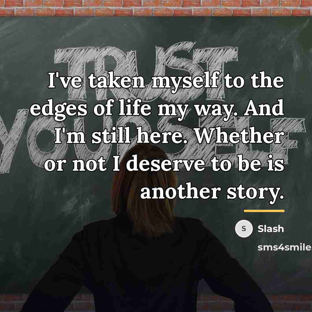 “I've taken myself to the edges of life my way.…” quote by Slash