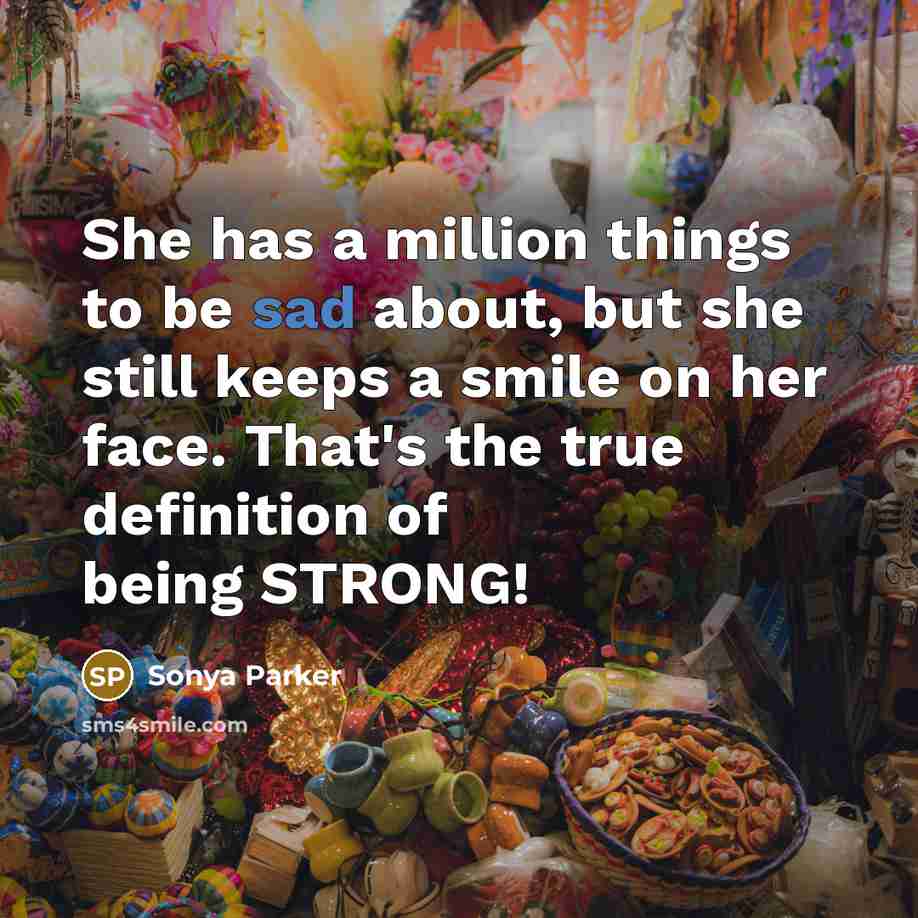 “She has a million things to be sad about, but…” quote by Sonya Parker
