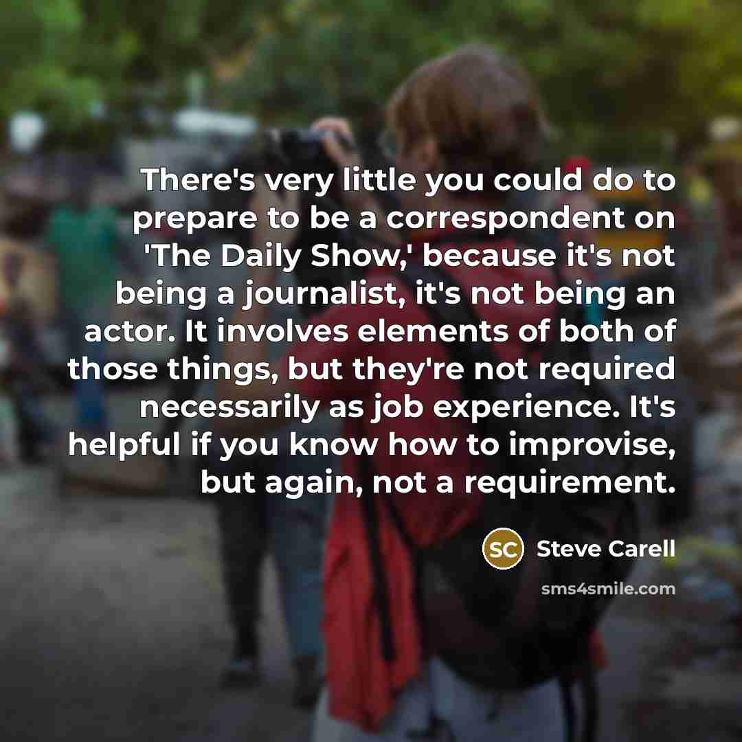 “There's very little you could do to prepare to be…” quote by Steve Carell