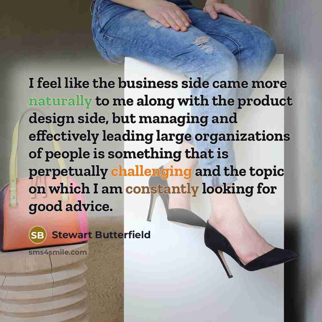“I feel like the business side came more naturally to…” quote by Stewart Butterfield