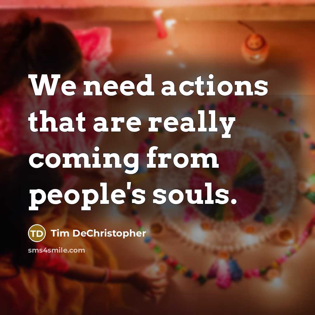 “We need actions that are really coming from people's souls.…” quote by Tim DeChristopher