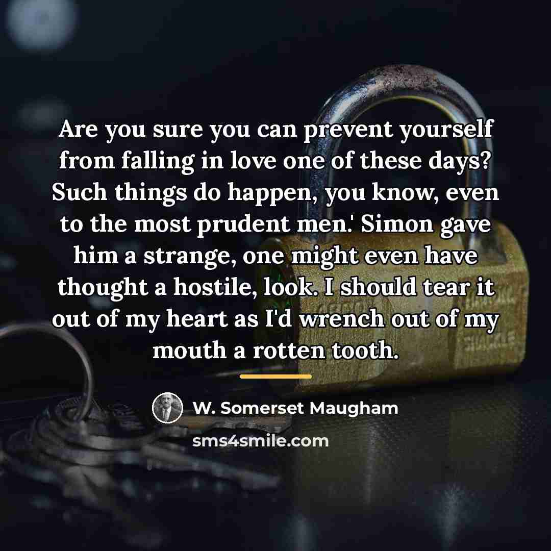 “Are you sure you can prevent yourself from falling in…” quote by W. Somerset Maugham
