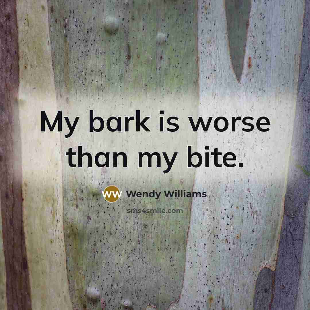 “My bark is worse than my bite.…” quote by Wendy Williams