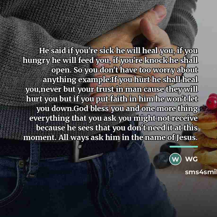 “He said if you're sick he will heal you, if…” quote by WG