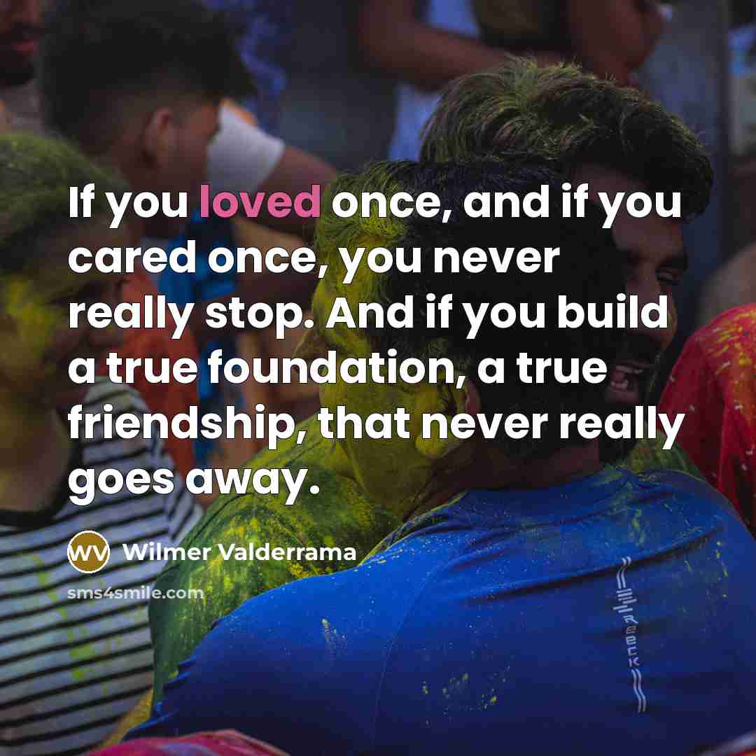 “If you loved once, and if you cared once, you…” quote by Wilmer Valderrama