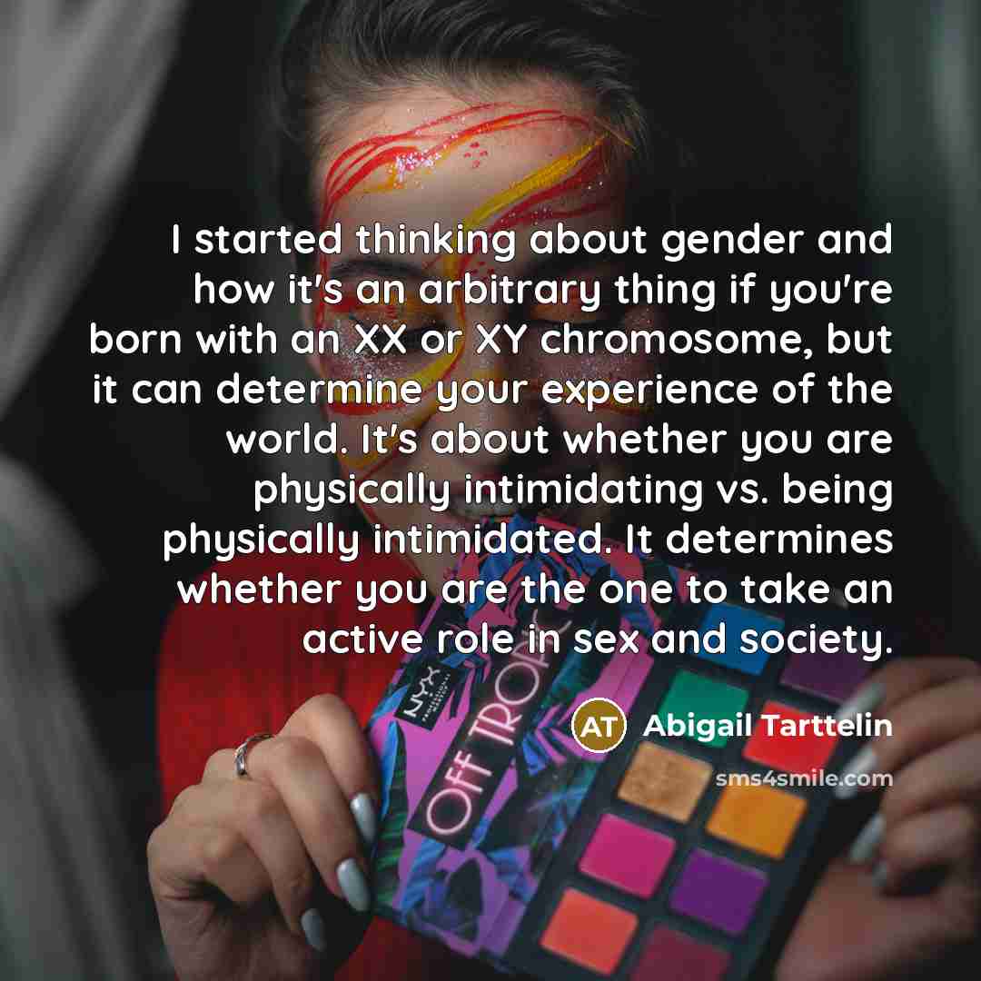 “I started thinking about gender and how it's an arbitrary…” quote by Abigail Tarttelin