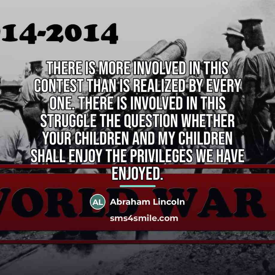 “There is more involved in this contest than is realized…” quote by Abraham Lincoln
