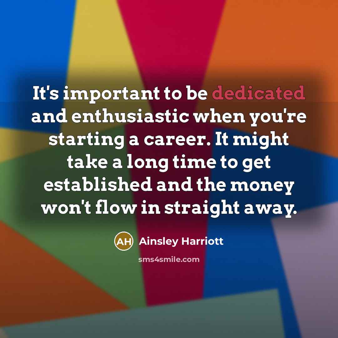 “It's important to be dedicated and enthusiastic when you're starting…” quote by Ainsley Harriott