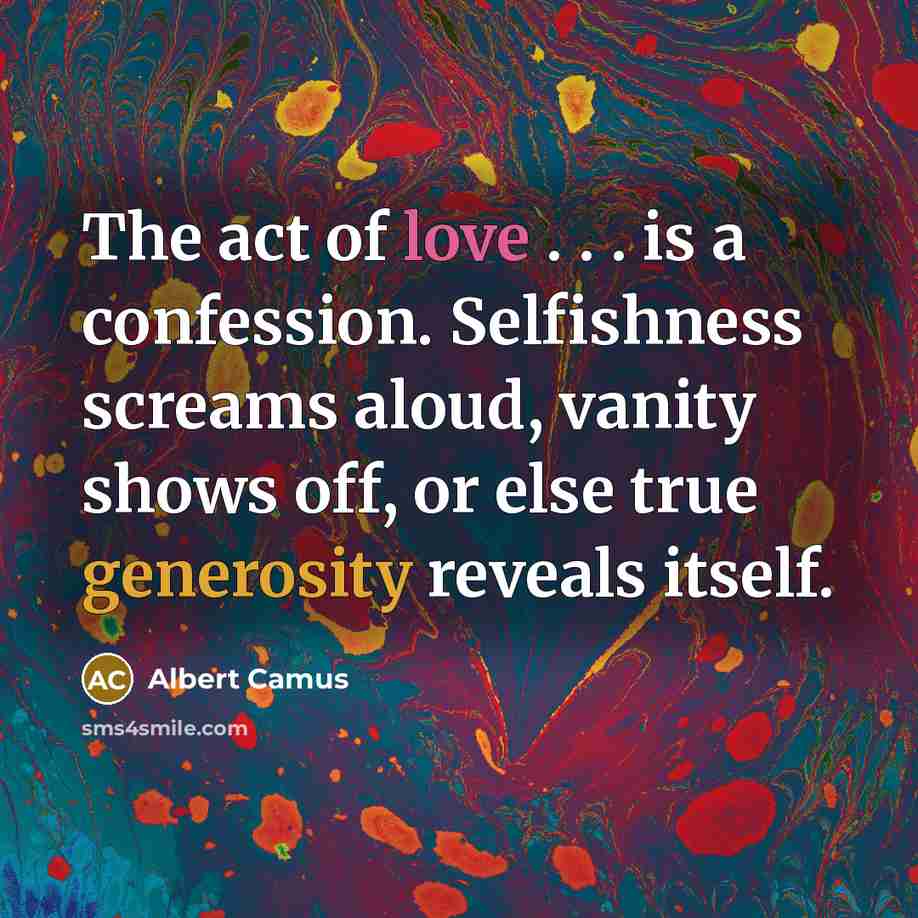 “The act of love . . . is a confession.…” quote by Albert Camus