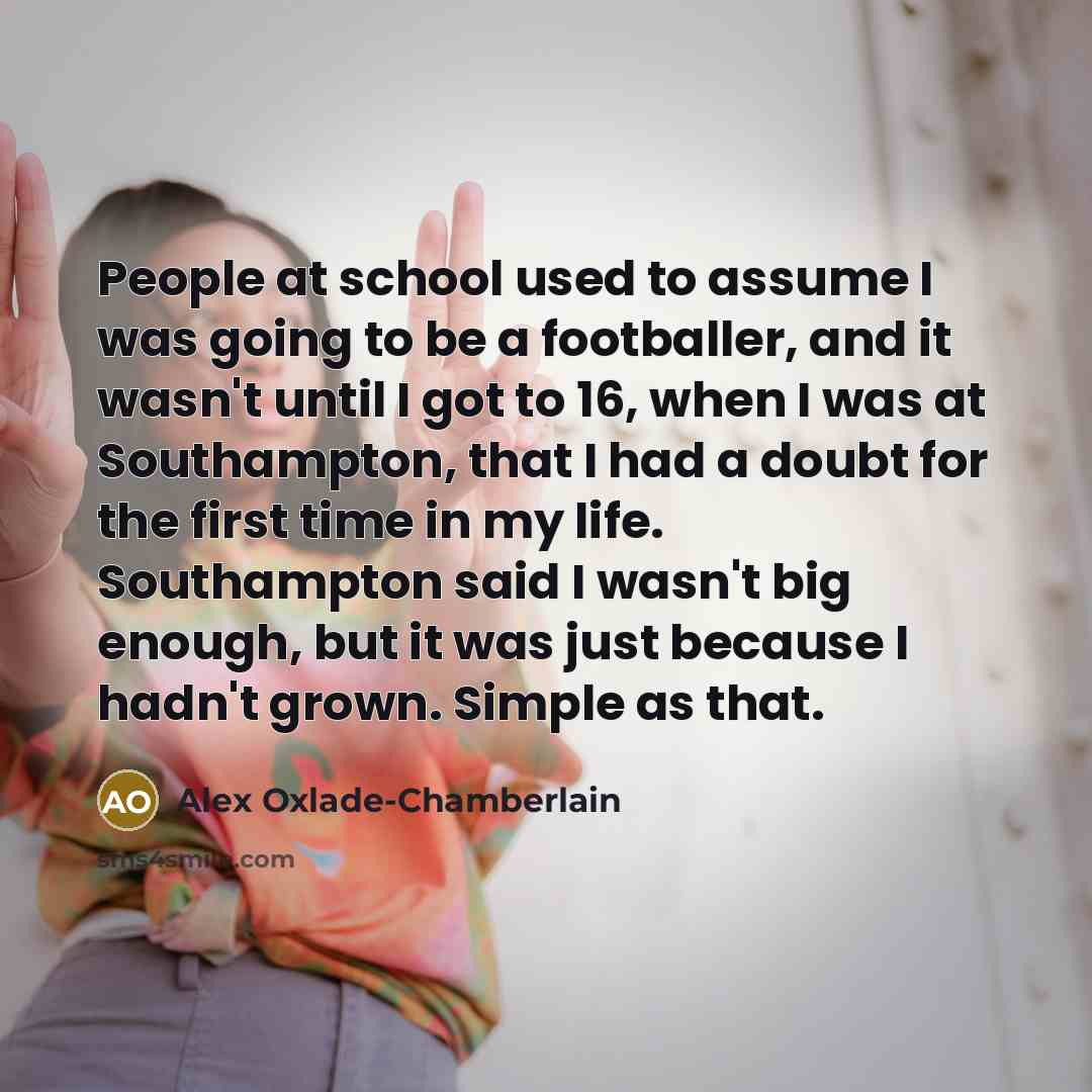 “People at school used to assume I was going to…” quote by Alex Oxlade-Chamberlain