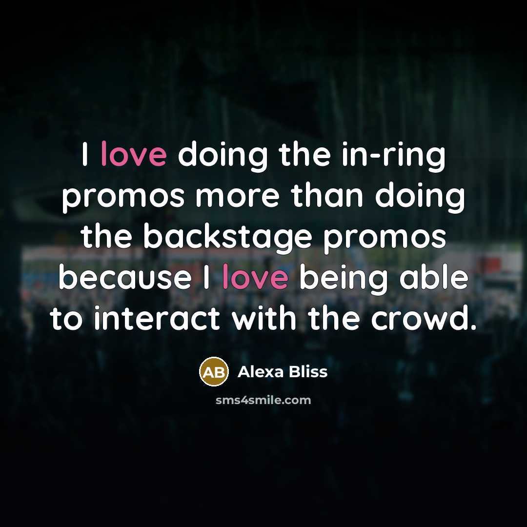 “I love doing the in-ring promos more than doing the…” quote by Alexa Bliss