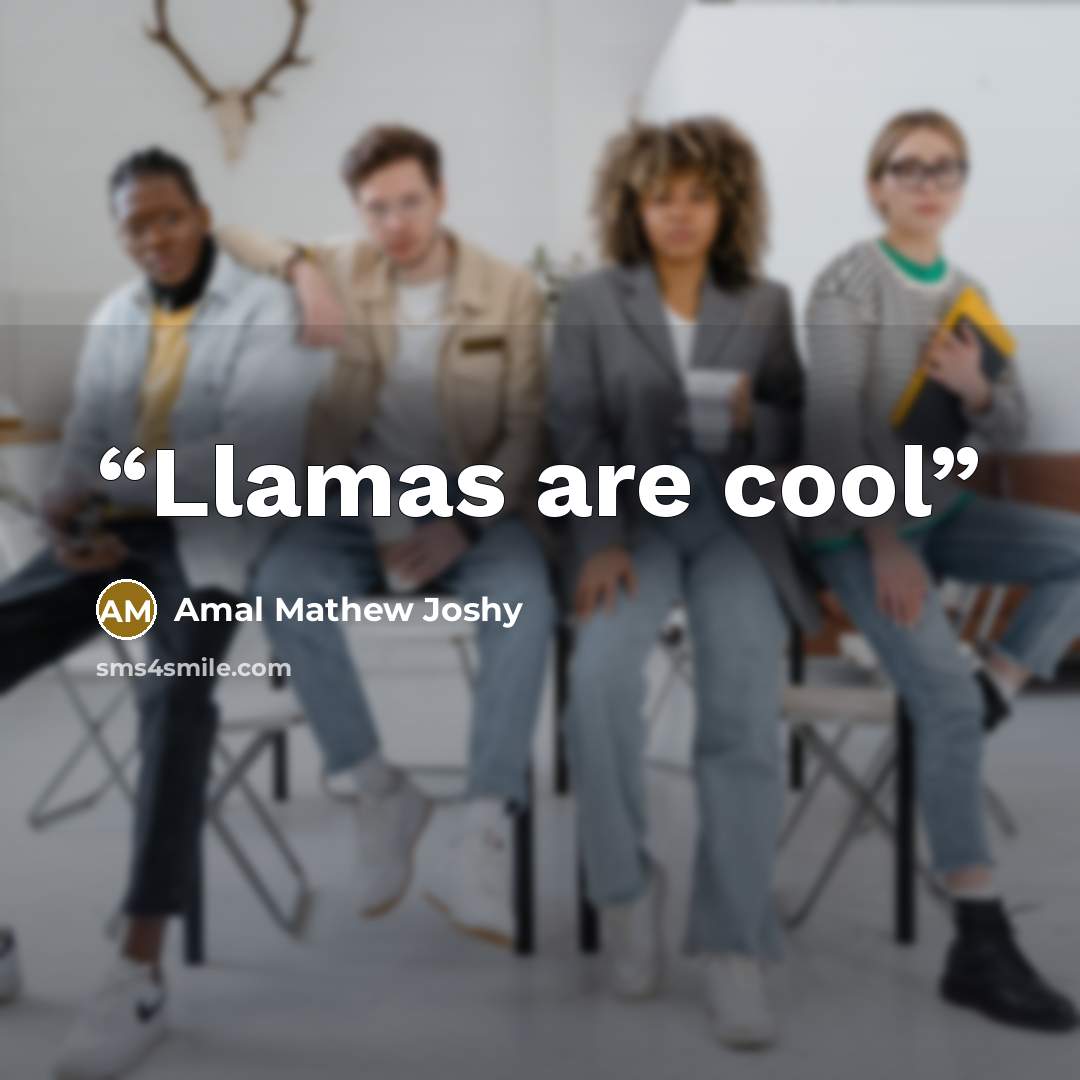 “Llamas are cool” quote by Amal Mathew Joshy