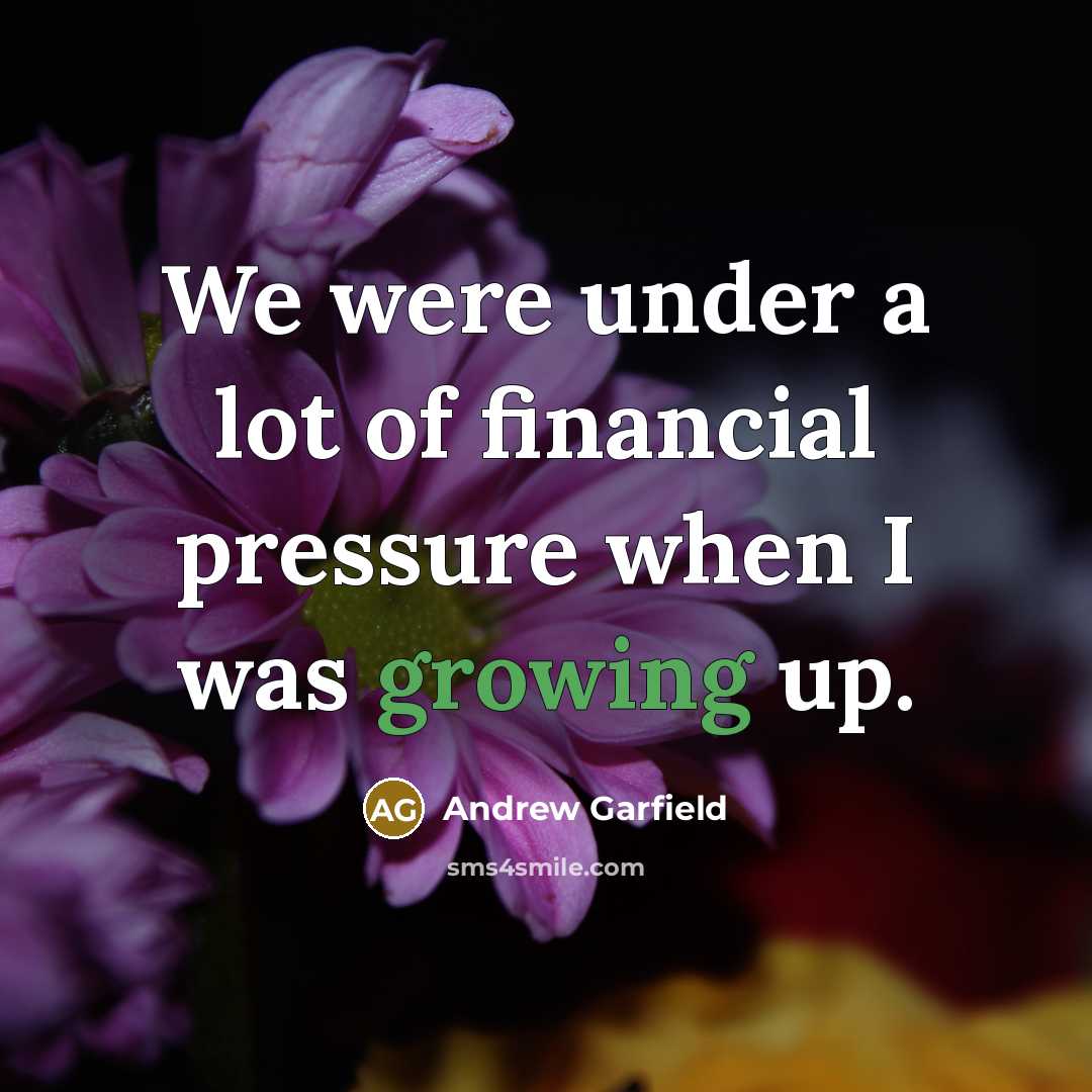 “We were under a lot of financial pressure when I…” quote by Andrew Garfield