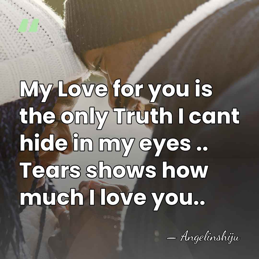 My Love for you is the only Truth I cant hide in&hellip; - Angelinshiju