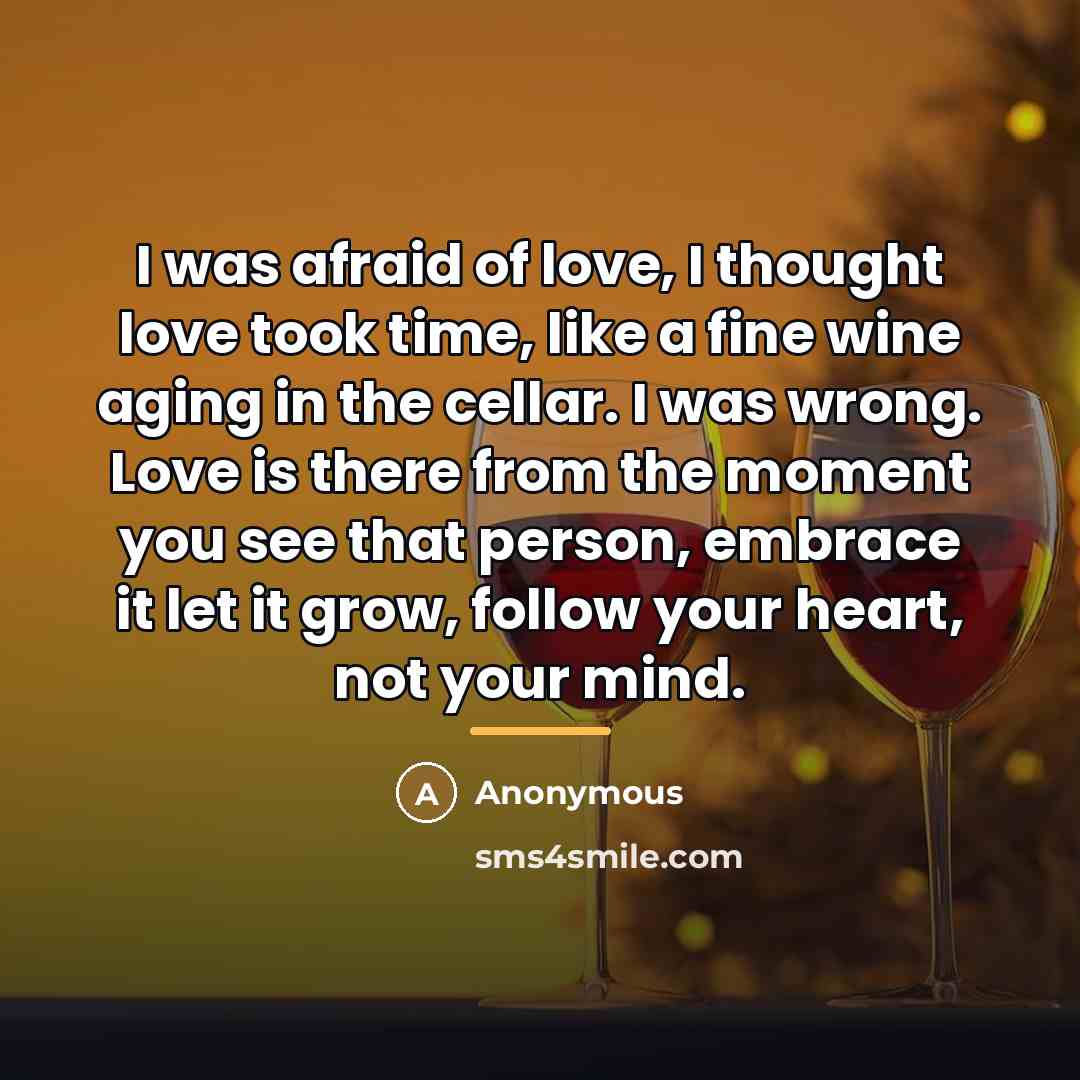 “I was afraid of love, I thought love took time,…” quote by Anonymous