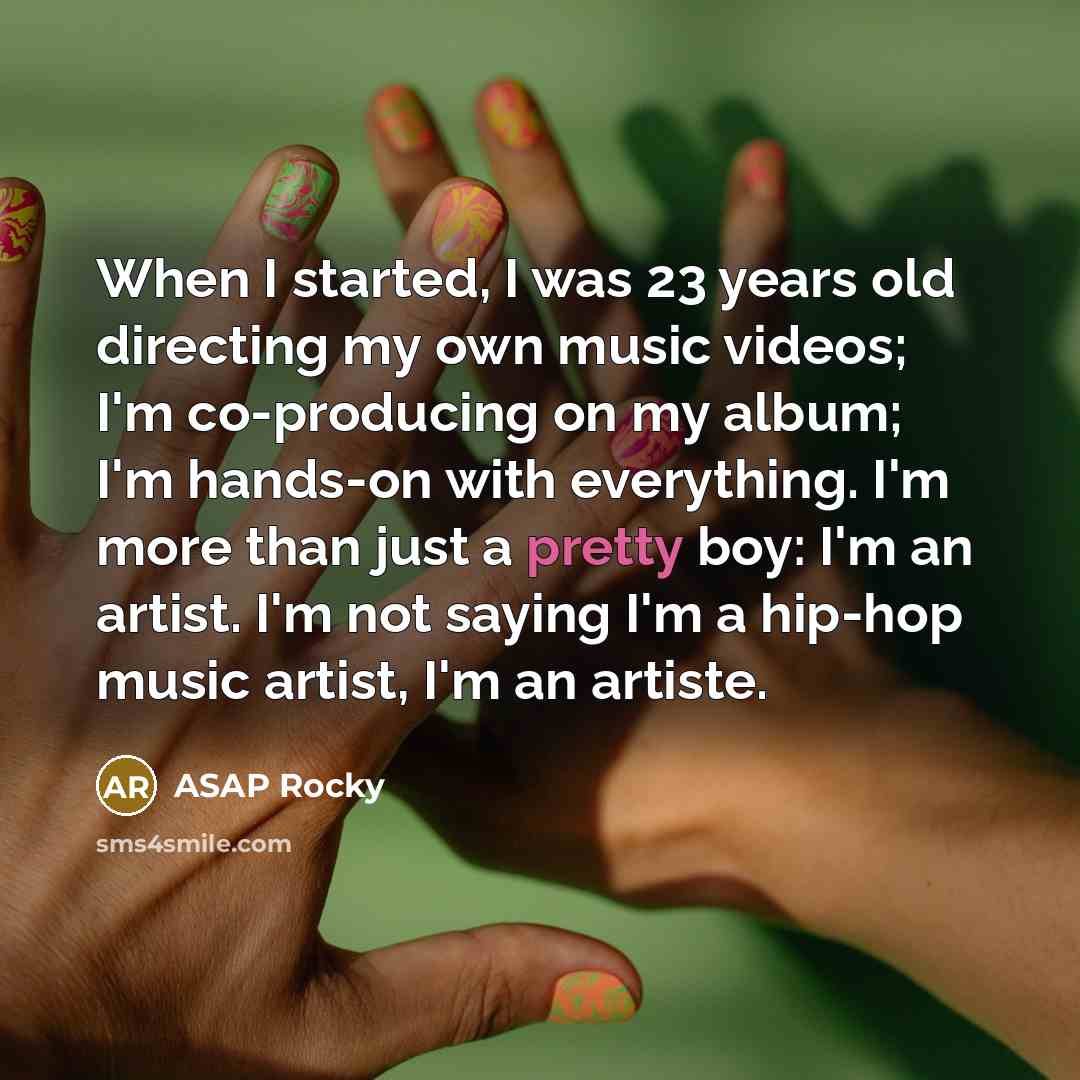 “When I started, I was 23 years old directing my…” quote by ASAP Rocky