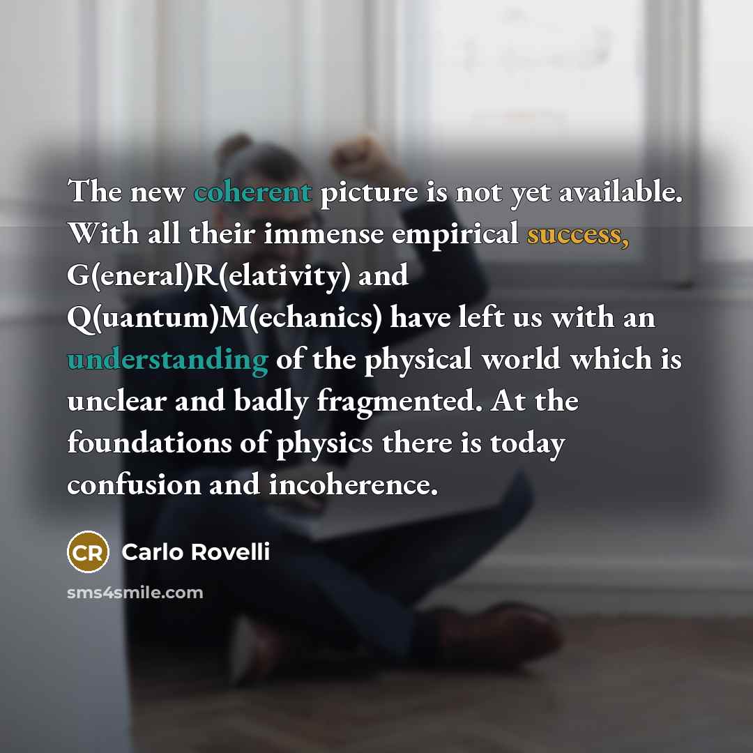“The new coherent picture is not yet available. With all…” quote by Carlo Rovelli