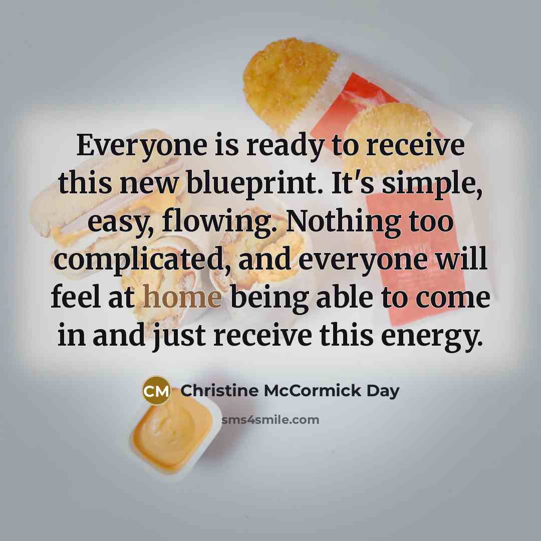 “Everyone is ready to receive this new blueprint. It's simple,…” quote by Christine McCormick Day