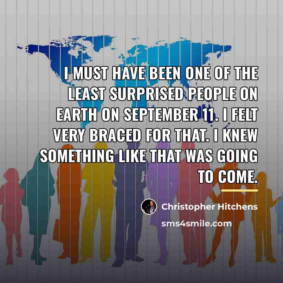 “I must have been one of the least surprised people…” quote by Christopher Hitchens