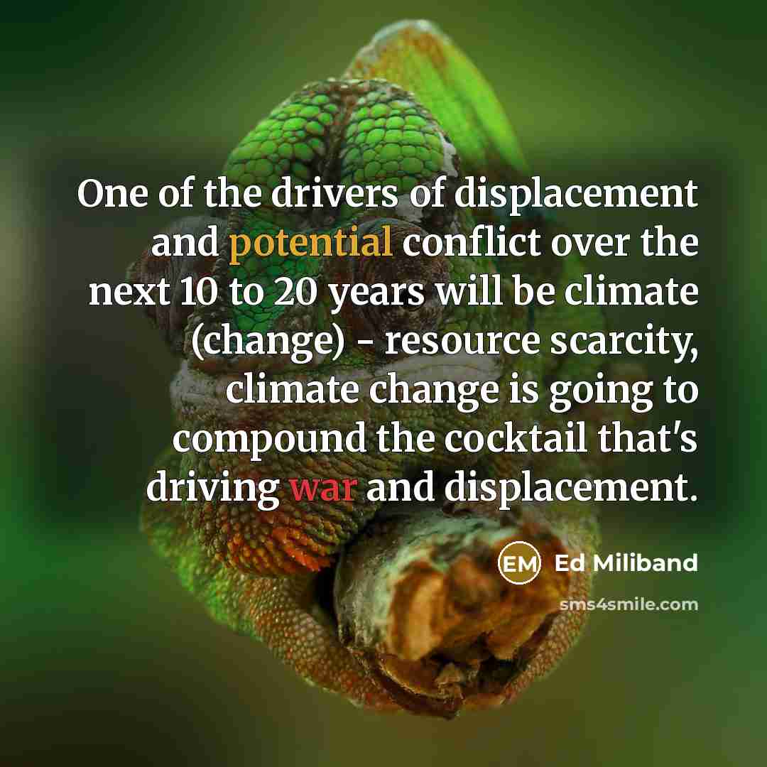“One of the drivers of displacement and potential conflict over…” quote by Ed Miliband