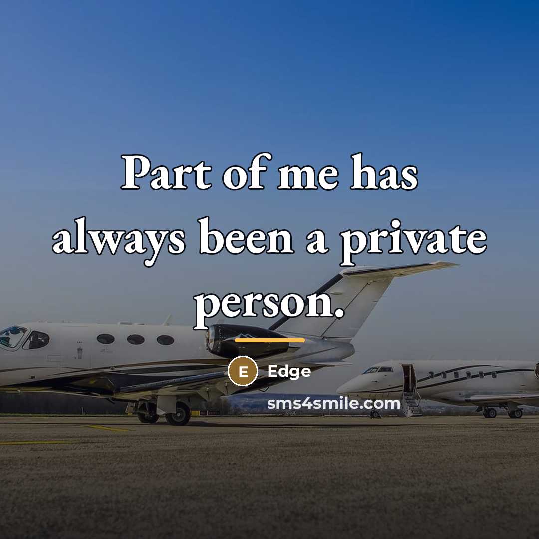 “Part of me has always been a private person.…” quote by Edge