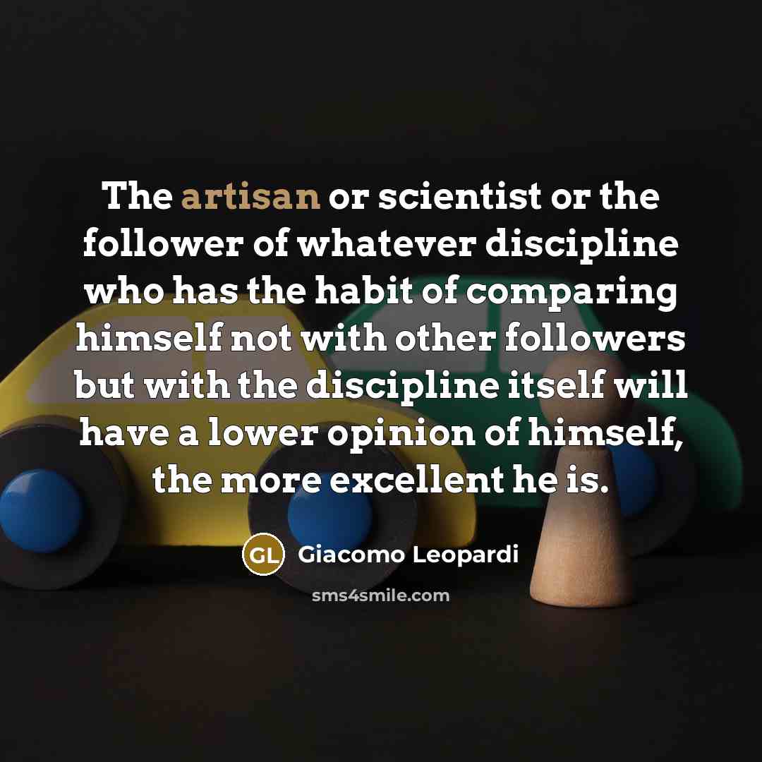 “The artisan or scientist or the follower of whatever discipline…” quote by Giacomo Leopardi