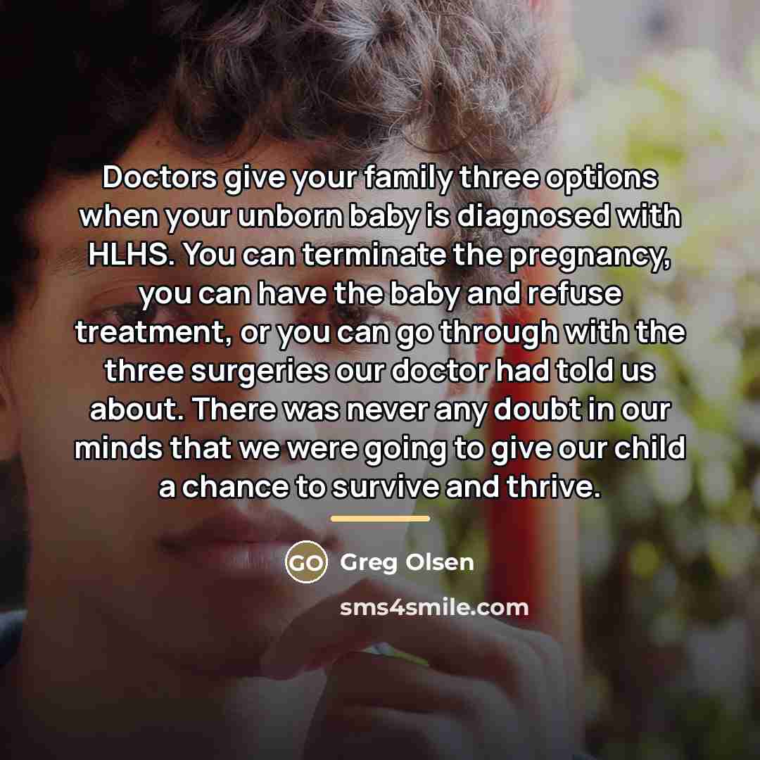 “Doctors give your family three options when your unborn baby…” quote by Greg Olsen