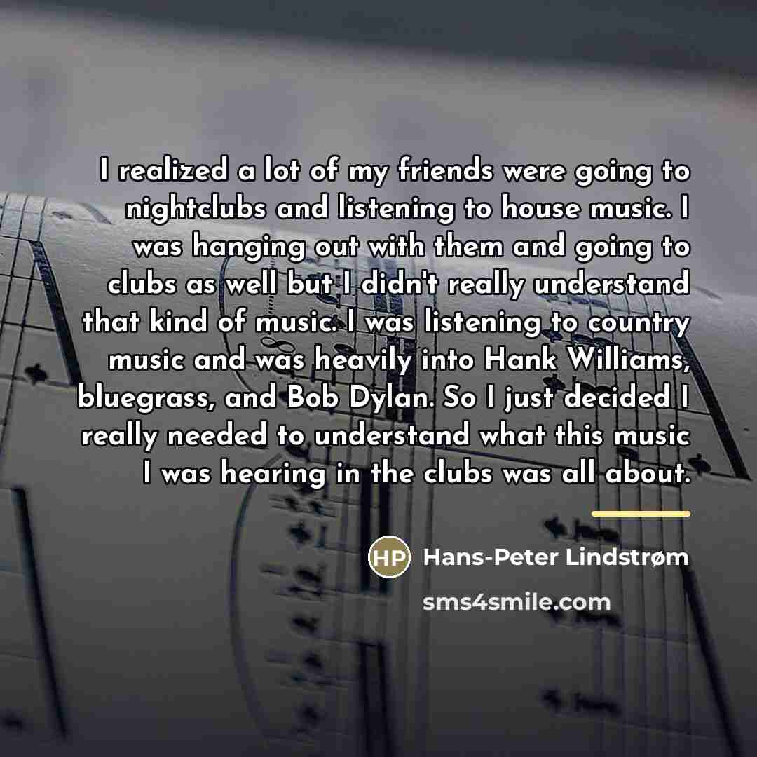 “I realized a lot of my friends were going to…” quote by Hans-Peter Lindstrøm