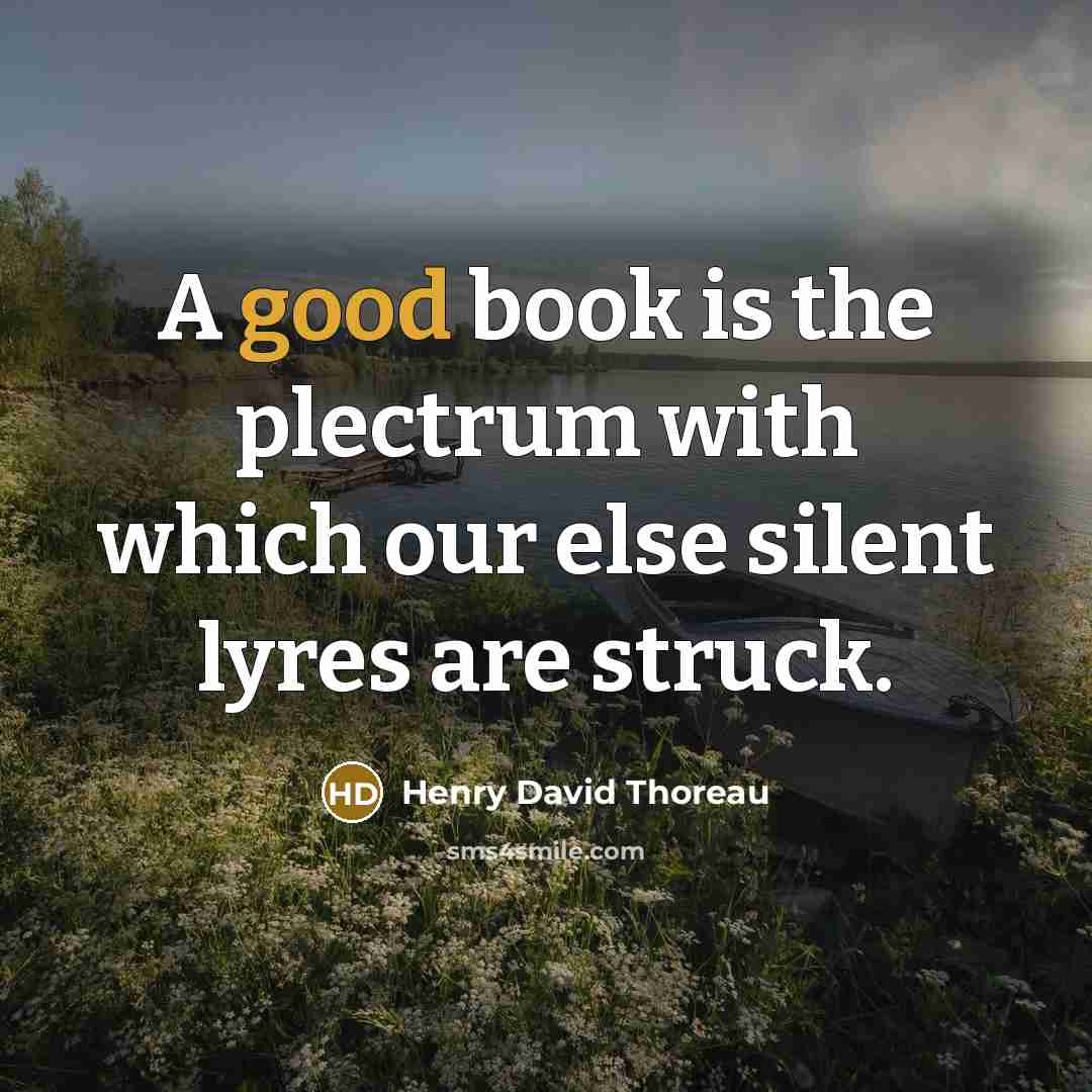 “A good book is the plectrum with which our else…” quote by Henry David Thoreau