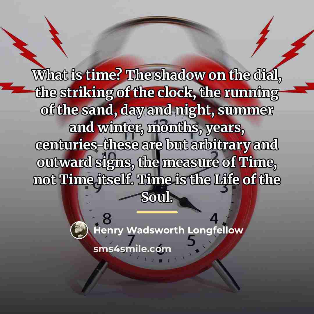 “What is time? The shadow on the dial, the striking…” quote by Henry Wadsworth Longfellow
