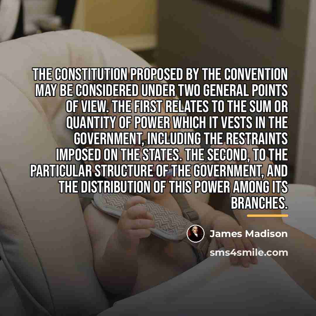 “THE Constitution proposed by the convention may be considered under…” quote by James Madison