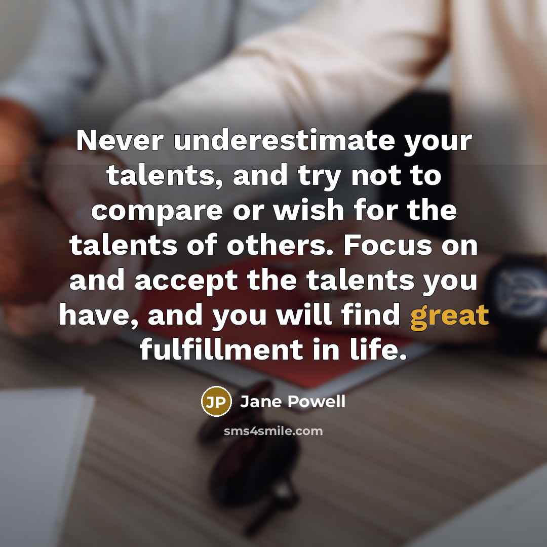 “Never underestimate your talents, and try not to compare or…” quote by Jane Powell