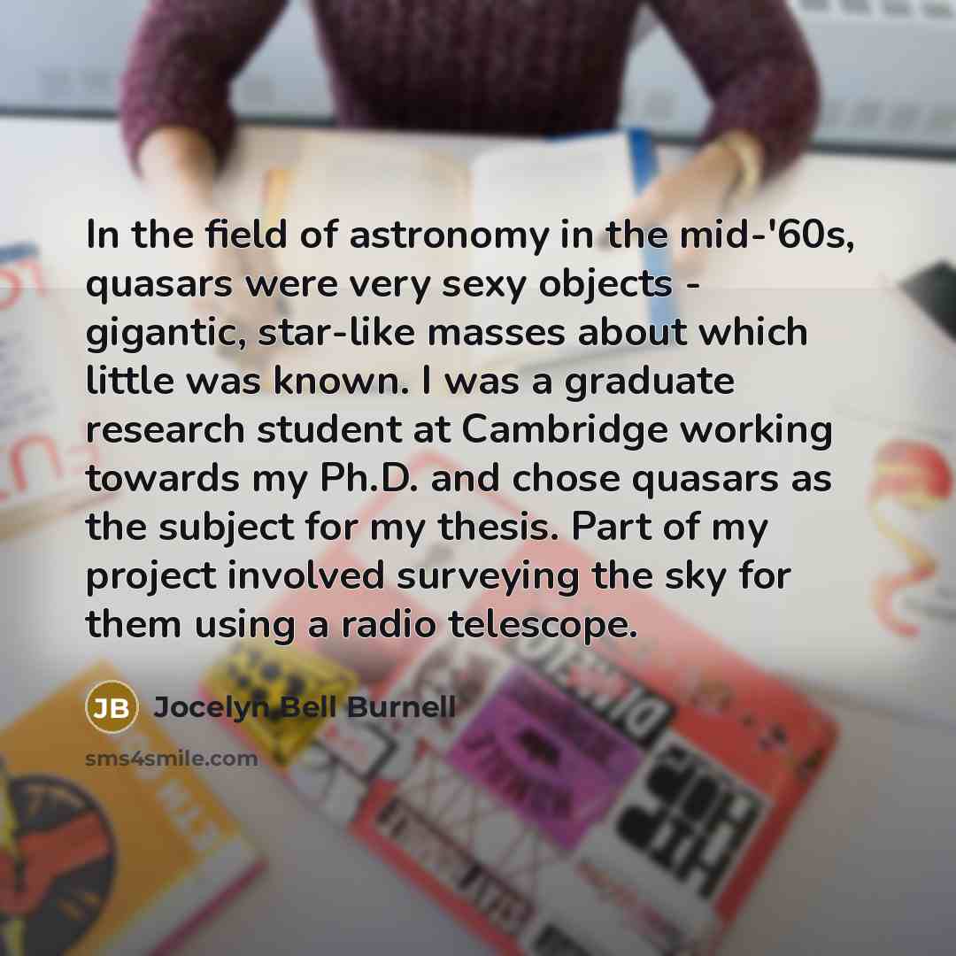 “In the field of astronomy in the mid-'60s, quasars were…” quote by Jocelyn Bell Burnell