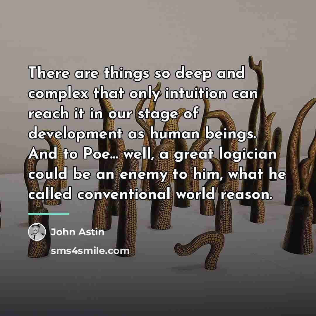 “There are things so deep and complex that only intuition…” quote by John Astin