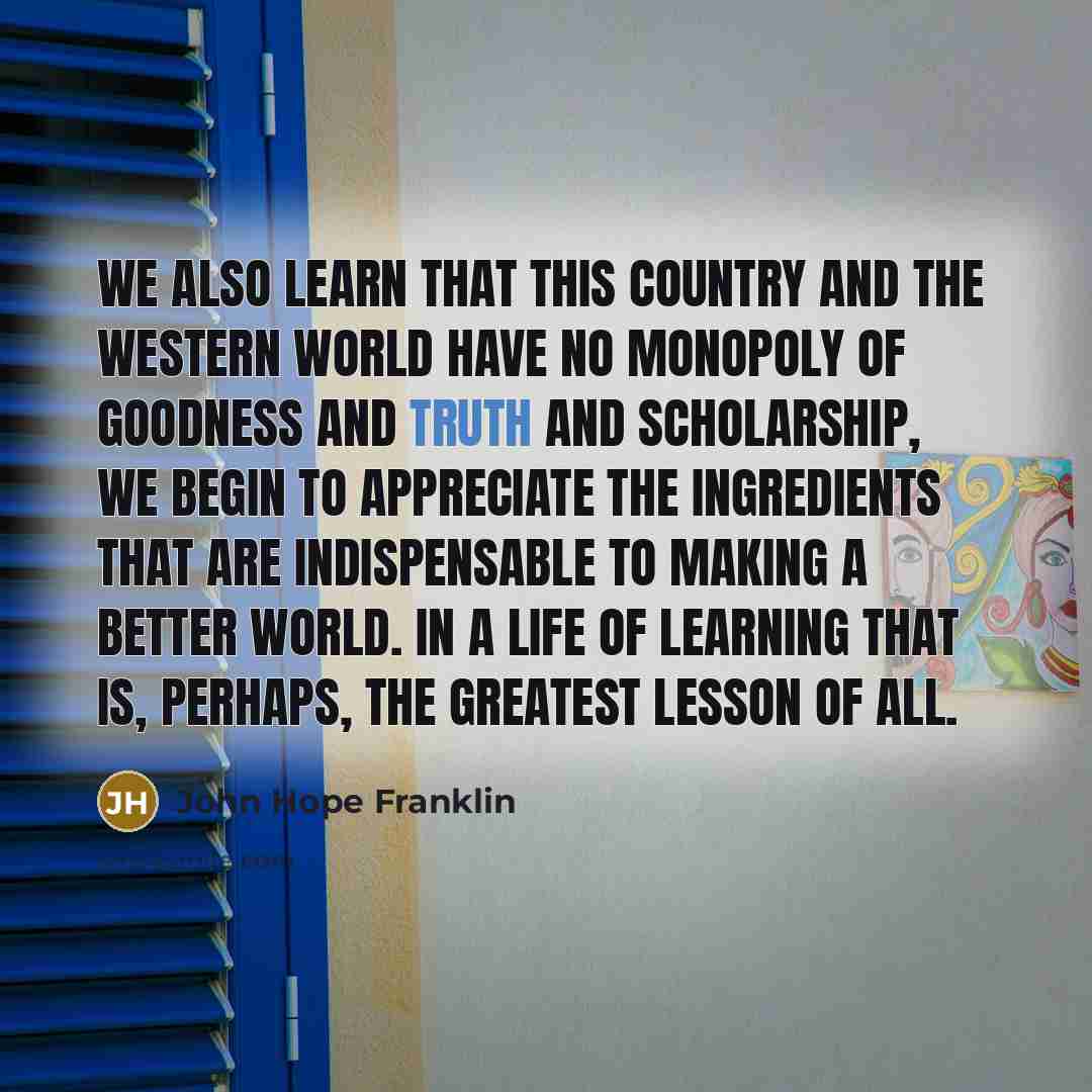 “We also learn that this country and the Western world…” quote by John Hope Franklin