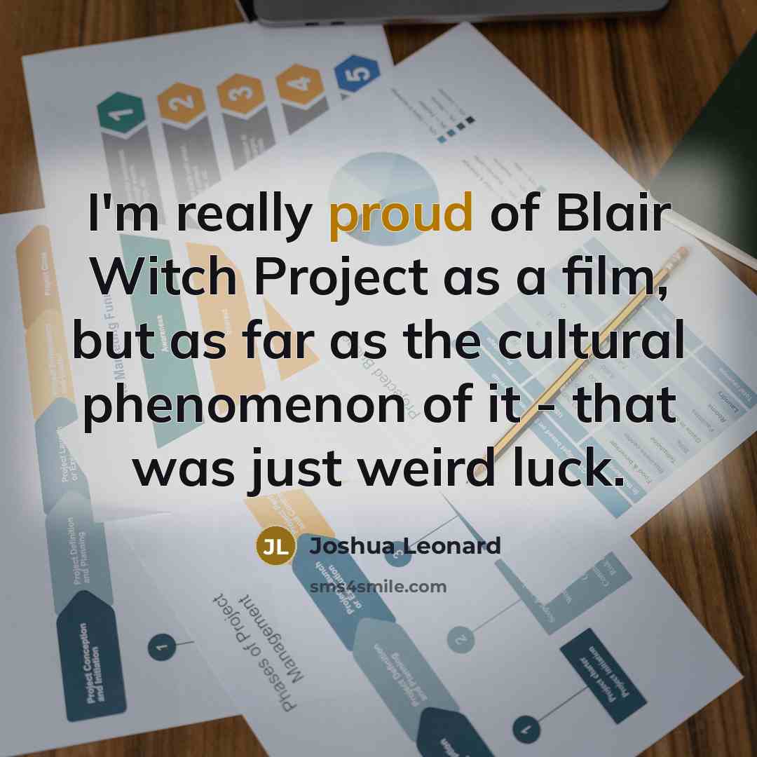 “I'm really proud of Blair Witch Project as a film,…” quote by Joshua Leonard
