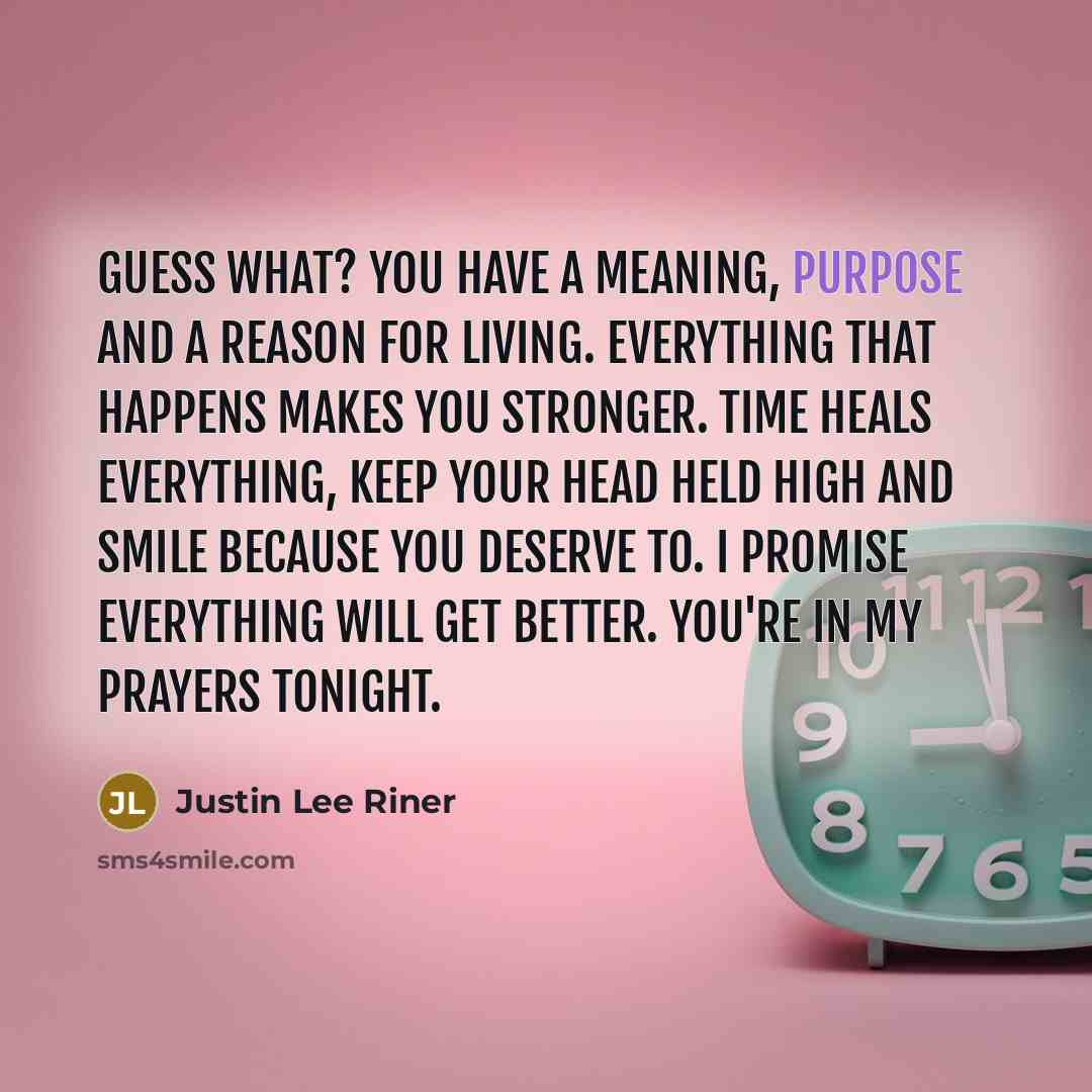 “Guess what? You have a meaning, purpose and a reason…” quote by Justin Lee Riner