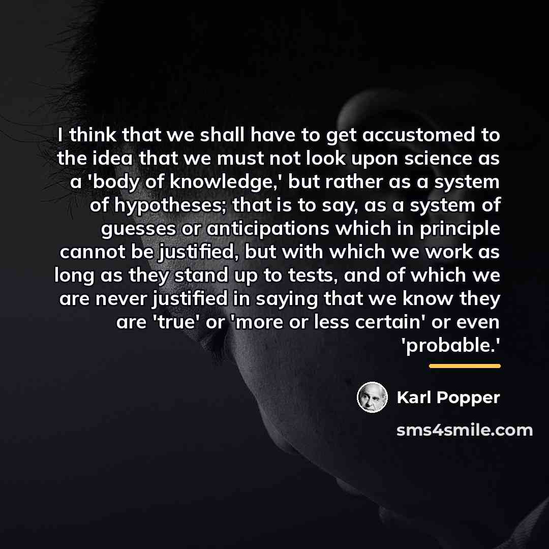 “I think that we shall have to get accustomed to…” quote by Karl Popper