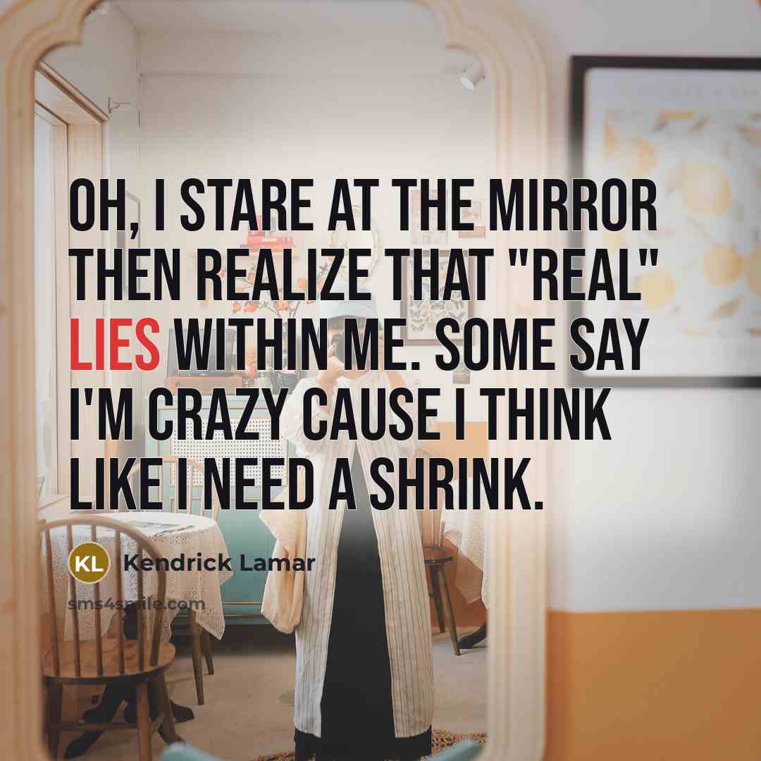 “Oh, I stare at the mirror then realize that "real"…” quote by Kendrick Lamar